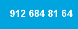 912 684 81 64